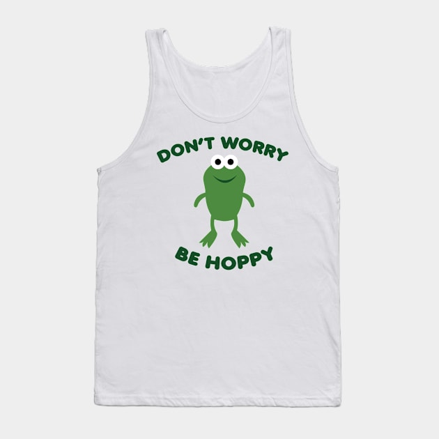 Don't Worry Be Hoppy Tank Top by toddgoldmanart